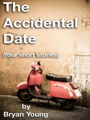 cover image of The Accidental Date (four short stories)